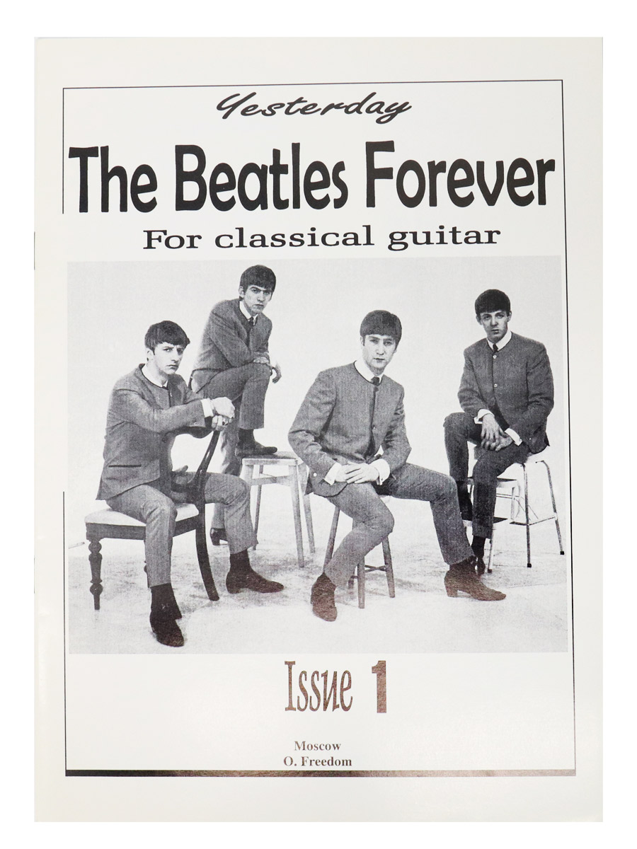 Книга Фридом О. The Beatles Forever для классической гитары Issue 1 - фото 1 - rockbunker.ru