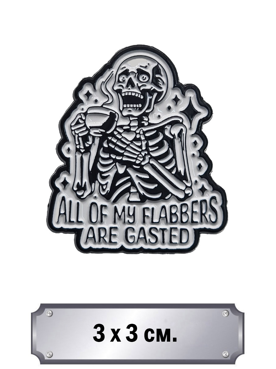 Значок All Of My Flabbers - фото 1 - rockbunker.ru