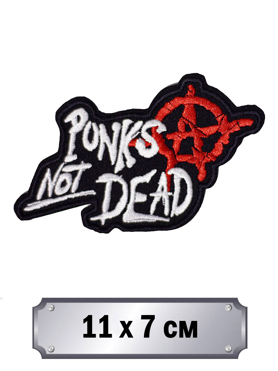 Нашивка Punks Not Dead - фото 1 - rockbunker.ru