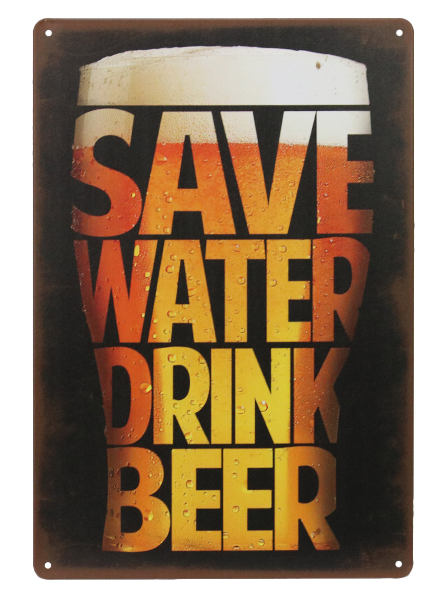 Табличка Save Water Drink Beer - фото 1 - rockbunker.ru